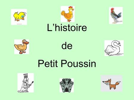 L’histoire de Petit Poussin