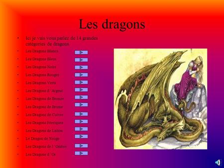 Les dragons Ici je vais vous parlez de 14 grandes catégories de dragons. Les Dragons Blancs Les Dragons Bleus Les Dragons Noirs Les Dragons Rouges Les.