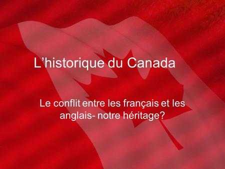 L’historique du Canada