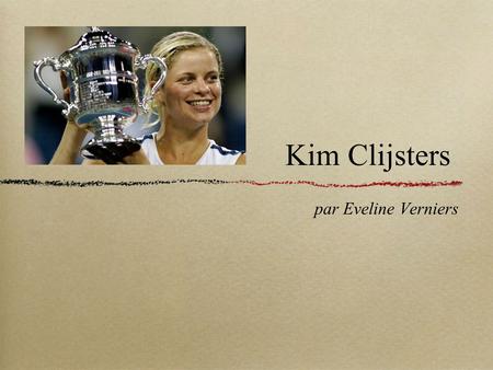 Kim Clijsters par Eveline Verniers.