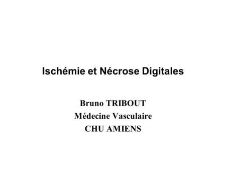 Ischémie et Nécrose Digitales