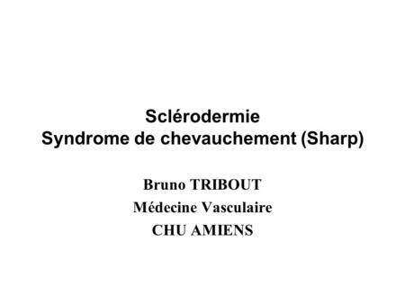 Sclérodermie Syndrome de chevauchement (Sharp)