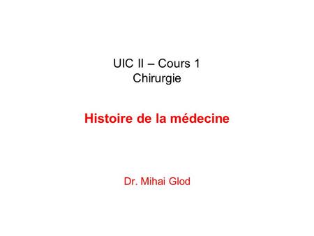 UIC II – Cours 1 Chirurgie Histoire de la médecine