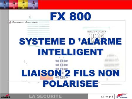 FX 800 SYSTEME D ’ALARME INTELLIGENT LIAISON 2 FILS NON POLARISEE.