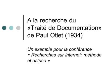 A la recherche du «Traité de Documentation» de Paul Otlet (1934)