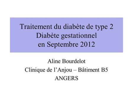 Traitement du diabète de type 2 Diabète gestationnel en Septembre 2012
