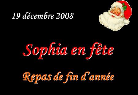 Sophia en fête 19 décembre 2008 Repas de fin dannée.