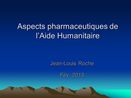Aspects pharmaceutiques de l’Aide Humanitaire
