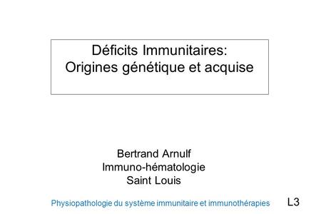 Déficits Immunitaires: Origines génétique et acquise