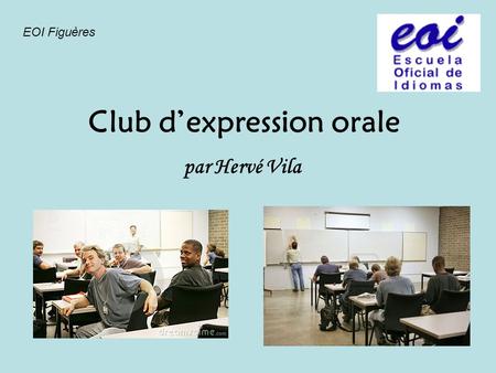 Club dexpression orale par Hervé Vila EOI Figuères.
