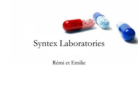 Syntex Laboratories Rémi et Emilie.