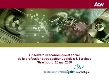 Réassurance Observatoire économique et social de la profession et du secteur Logiciels & Services Strasbourg, 20 mai 2008 Présentation : Valérie LEPROVOST.