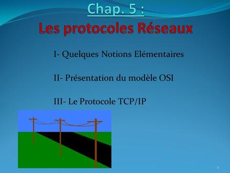 Chap. 5 : Les protocoles Réseaux