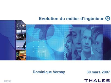 DSRT/DV Evolution du métier dingénieur Dominique Vernay 30 mars 2007.