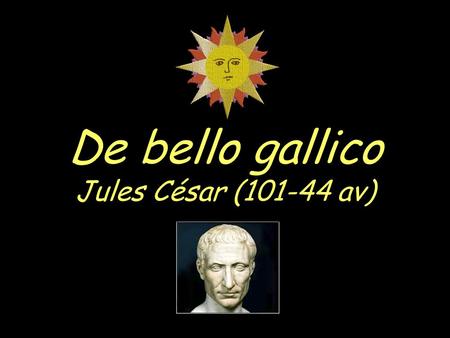 De bello gallico Jules César ( av)