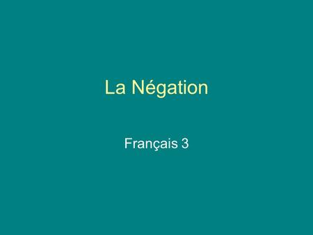 La Négation Français 3.