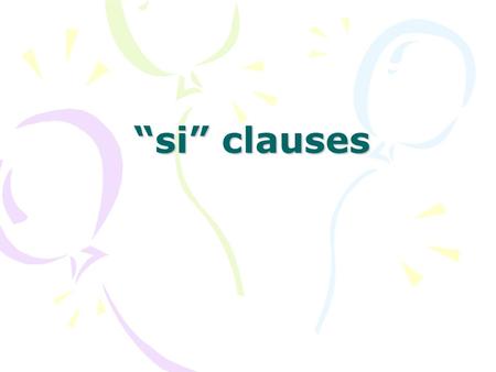 “si” clauses.