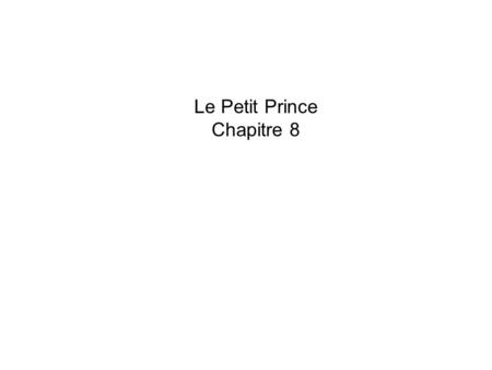 Le Petit Prince Chapitre 8.