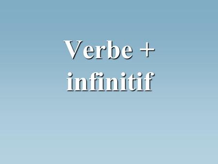 Verbe + infinitif. I. Le futur proche = La construction: ___________ + _______________.