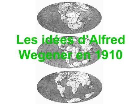 Les idées d’Alfred Wegener en 1910