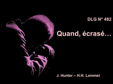 DLG N° 482 Quand, écrasé… J. Hunter – H.H. Lemmel.