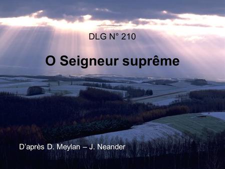 DLG N° 210 O Seigneur suprême Daprès D. Meylan – J. Neander.