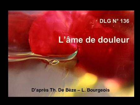 DLG N° 136 Lâme de douleur Daprès Th. De Bèze – L. Bourgeois.