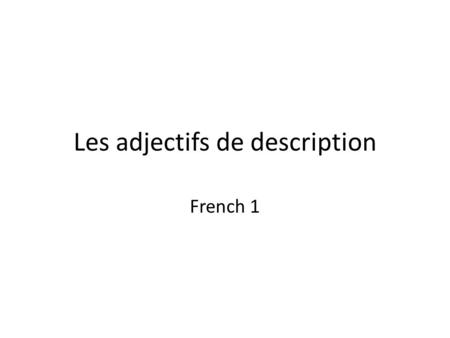Les adjectifs de description French 1. Use an adjective to describe the fruit(s) or vegetable(s). Example: Cest une tomate rouge. Note: in some cases.
