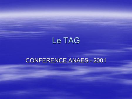 Le TAG CONFERENCE ANAES - 2001.