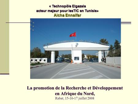 « Technopôle Elgazala acteur majeur pour lesTIC en Tunisie»