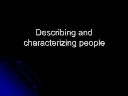 Describing and characterizing people