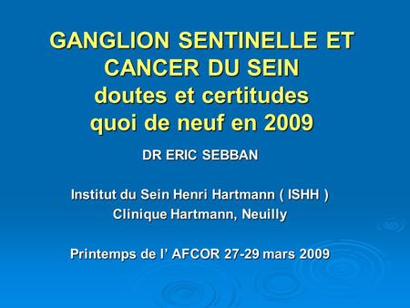 DR ERIC SEBBAN Institut du Sein Henri Hartmann ( ISHH )