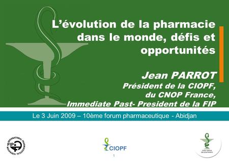 Le 3 Juin 2009 – 10ème forum pharmaceutique - Abidjan