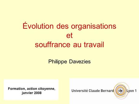 Évolution des organisations et souffrance au travail Philippe Davezies