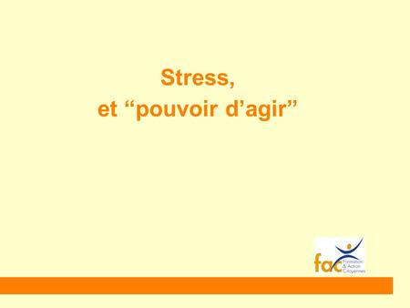 Stress, et “pouvoir d’agir”