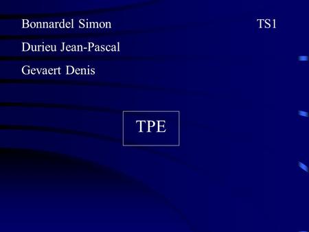 Bonnardel Simon  TS1 Durieu Jean-Pascal Gevaert Denis TPE.