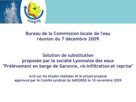 Bureau de la Commission locale de l'eau réunion du 7 décembre 2009 Solution de substitution proposée par la société Lyonnaise des eaux Prélèvement en.