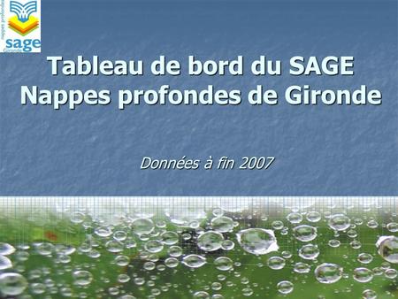 Tableau de bord du SAGE Nappes profondes de Gironde Données à fin 2007.