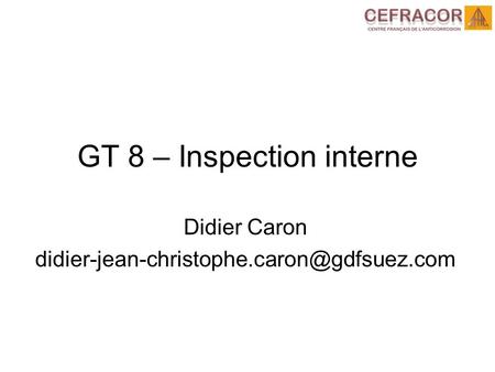 GT 8 – Inspection interne