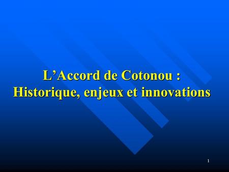 L’Accord de Cotonou : Historique, enjeux et innovations