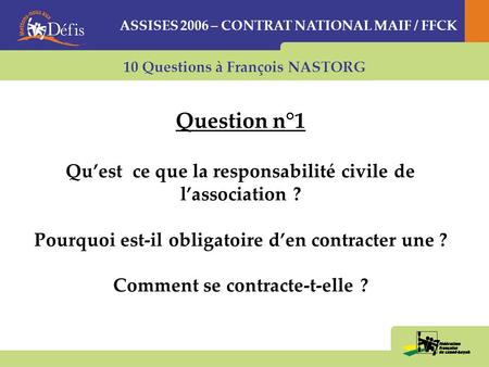 Question n°1 Qu’est ce que la responsabilité civile de l’association ?