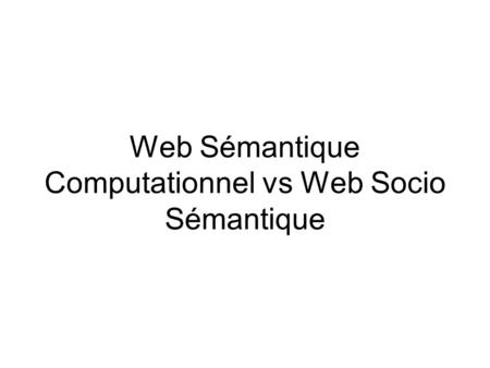 Web Sémantique Computationnel vs Web Socio Sémantique