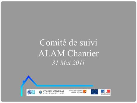 Comité de suivi ALAM Chantier 31 Mai 2011.