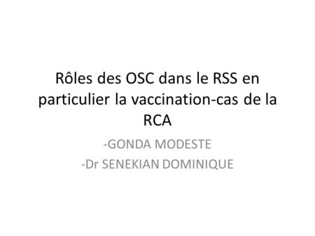 Rôles des OSC dans le RSS en particulier la vaccination-cas de la RCA