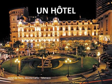 UN HÔTEL Hotel de Paris, Monte Carlo - Monaco.