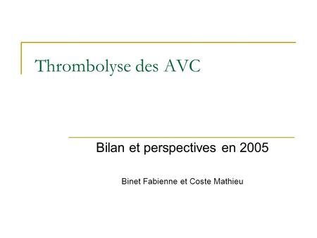 Bilan et perspectives en 2005 Binet Fabienne et Coste Mathieu