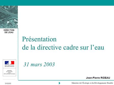 Présentation de la directive cadre sur l’eau 31 mars 2003