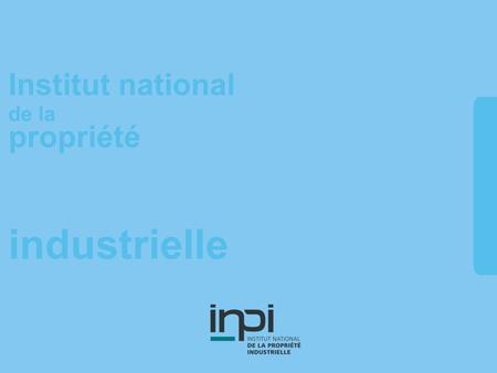 L’INPI : Institut National de la Propriété Industrielle