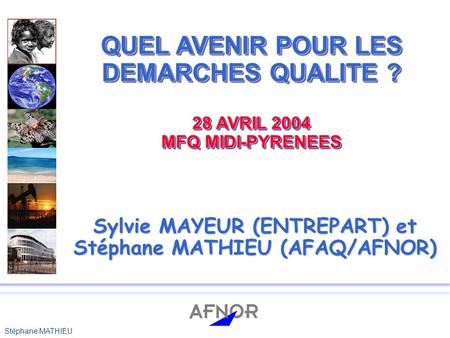 Sylvie MAYEUR (ENTREPART) et Stéphane MATHIEU (AFAQ/AFNOR)