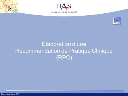 Élaboration d’une Recommandation de Pratique Clinique (RPC)